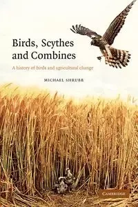 Birds, Scythes and Combines - Michael Shrubb