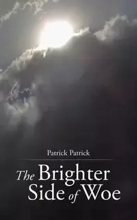 The Brighter Side of Woe - Patrick Patrick