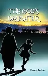 The God's Daughter - Francis Baffour