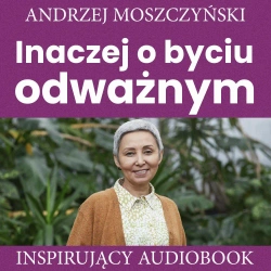 audiobook Inaczej o byciu odważnym - Andrzej Moszczyński