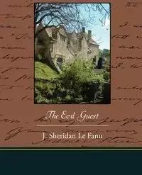 The Evil Guest - J. Le Sheridan Fanu