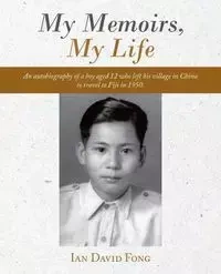 My Memoirs, My Life - Ian David Fong