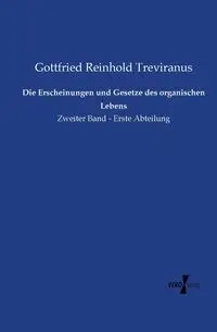 Die Erscheinungen und Gesetze des organischen Lebens - Treviranus Gottfried Reinhold