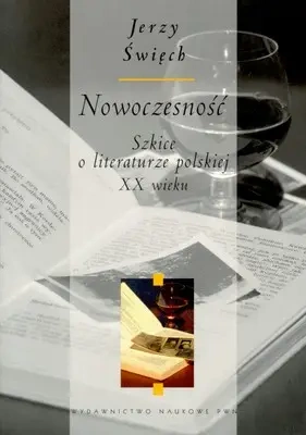 Nowoczesność. Szkice o literaturze polskiej XX w. - Jerzy Święch