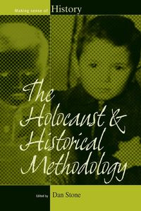 The Holocaust and Historical Methodology - Stone Dan