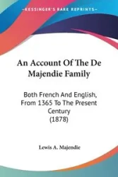 An Account Of The De Majendie Family - Lewis A. Majendie