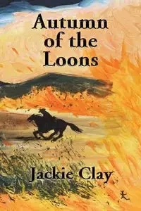 Autumn of the Loons - Clay Jackie