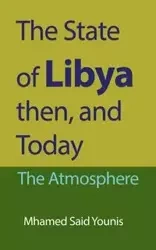 The State of Libya then, and Today - Younis Mhamed   Said