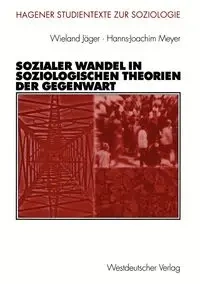 Sozialer Wandel in soziologischen Theorien der Gegenwart - Jäger Wieland