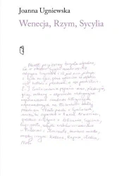 Wenecja, Rzym, Sycylia - Joanna Ugniewska