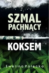 Szmal pachnący koksem - Ewelina Pałecka