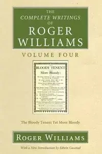 The Complete Writings of Roger Williams, Volume 4 - Williams Roger