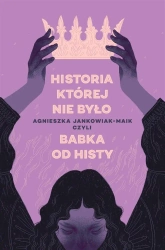 Historia, której nie było - Agnieszka Jankowiak-Maik