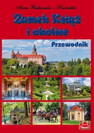 Zamek Książ i okolice Przewodnik wer. polska - Anna Będkowska-Karmelita