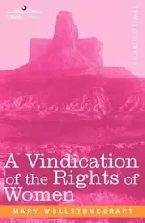 A Vindication of the Rights of Women - Mary Wollstonecraft