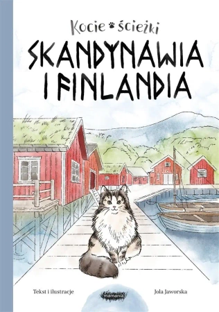 Kocie ścieżki T.2 Skandynawia i Finlandia - Jola Jaworska
