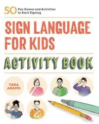 Sign Language for Kids Activity Book - Tara Adams