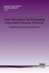 User Simulation for Evaluating Information Access Systems - Balog Krisztian