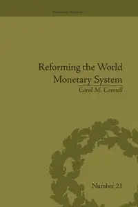 Reforming the World Monetary System - Carol Connell M