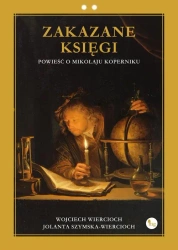 eBook Zakazane księgi. Powieść o Mikołaju Koperniku - Jolanta Szymska-Wiercioch epub mobi