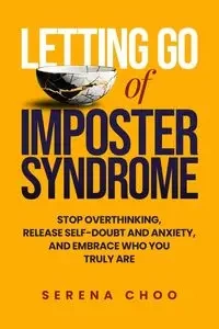 Letting Go of Imposter Syndrome - Serena Choo