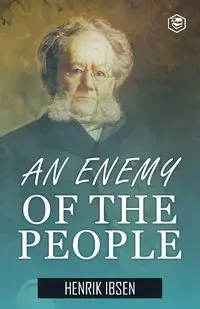 An Enemy of the People - Ibsen Henrik