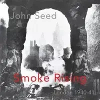 Smoke Rising - John Seed