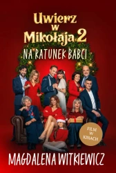Uwierz w Mikołaja 2. Na ratunek babci - Magdalena Witkiewicz