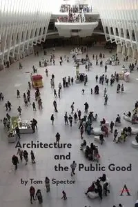 Architecture and the Public Good - Tom Spector