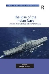 The Rise of the Indian Navy - Pant Harsh V.