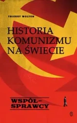 Historia komunizmu na świecie t. 3: Współsprawcy - Wolton Thierry