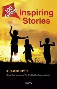 100 Great Inspiring Stories - Xavier Francis Dr. G.