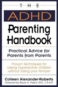The ADHD Parenting Handbook - Colleen Alexander-Roberts
