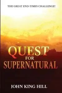 QUEST FOR SUPERNATURAL - JOHN HILL KING