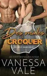Des mâles à croquer - Vanessa Vale
