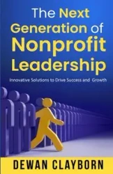 The Next Generation of Nonprofit Leadership - Clayborn Dewan