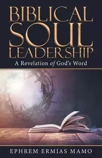Biblical Soul Leadership - Mamo Ephrem Ermias