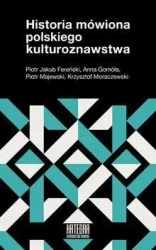 Historia mówiona polskiego kulturoznawstwa - praca zbiorowa