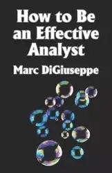 How to Be an Effective Analyst - Marc C. DiGiuseppe