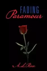 Fading Paramour - Rose A. L.