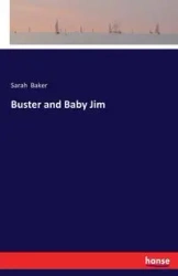 Buster and Baby Jim - Sarah Baker