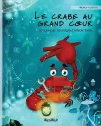 Le crabe au grand cœur (French Edition of "The Caring Crab") - Pere Tuula