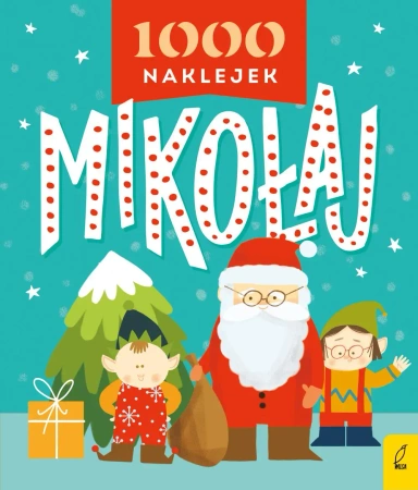 1000 naklejek. Mikołaj - opracowanie zbiorowe