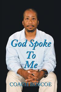 God Spoke to Me - Roscoe Coach