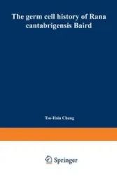 The Germ Cell History of Rana Cantabrigensis Baird - Cheng Tso-Hsin