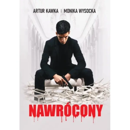 Nawrócony - Artur Kawka, Monika Wysocka