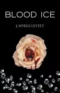 Blood Ice - Levitt J. Mykle