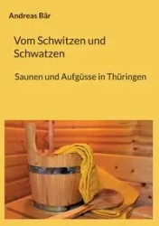 Vom Schwitzen und Schwatzen - Andreas Bär
