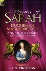 Memoirs of Sarah Duchess of Marlborough, and of the Court of Queen Anne - Thomson A. T.