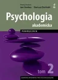 Psychologia akademicka. Podręcznik Tom 2 wyd. 2 zmienione - Dariusz Doliński, Jan Strelau